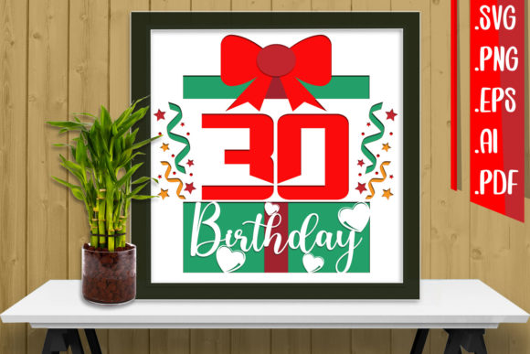 30th Birthday 3D SVG for Shadow Boxes Review